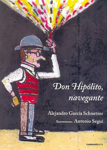 Don Hipolito Navegante Tapa Rustica - Alejandro Garcia Schne