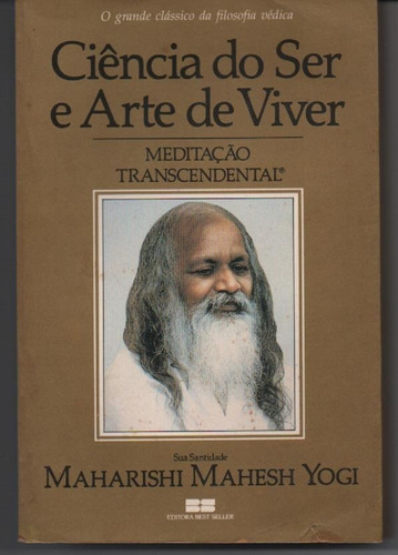 Ciência Do Ser E Arte De Viver - Yogi, Maharishi Mahesh