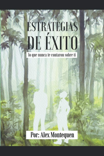 Libro: Estrategias De Éxito.: (lo Que Nunca Te Contaron Ti)