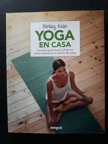 Yoga En Casa Betsy Kase Integral Librosur