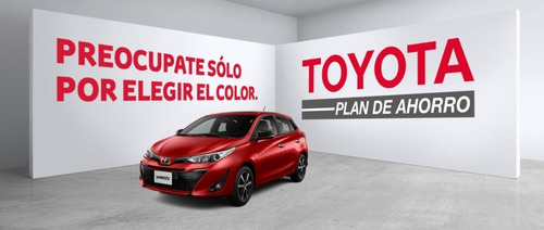 Plan De Ahorro Toyota Etios X 5p 100% Y 70/30 Beneficios Exc