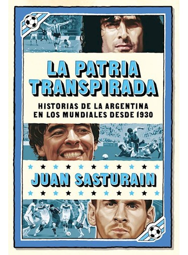 Libro Patria Transpirada Historias De La Argentina En Los Mu