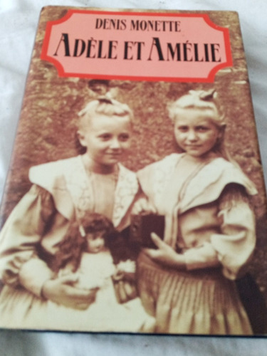 Libro Adele Et Amelie, Libro  En Frances De. Denis Monet