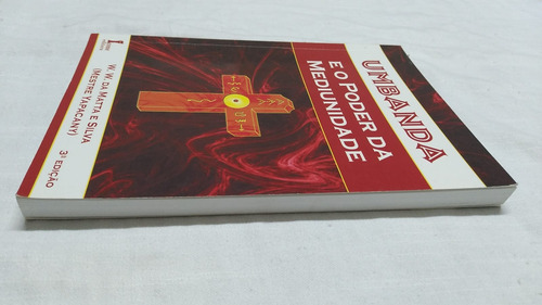 Livro Umbanda E O Poder Da Mediunidade - W. W. Da Matta E Silva ( 5593 )
