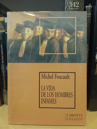 La Vida De Los Hombres Infames - Foucault - Ed Caronte