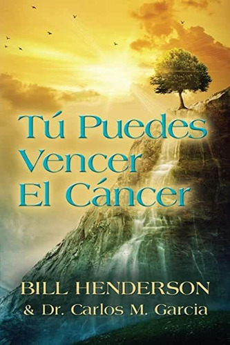 Libro Tú Puedes Vencer El Cáncer: Tu Guía Hacia Una Curaci