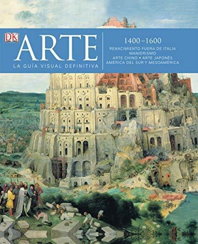Enc. Dk Arte, 1400 - 1600: Renacimiento Fuera De Italia - Vv
