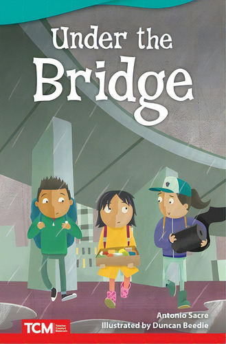 Under The Bridge, De Sacre, Antonio. Editorial Teacher Created Materials, Tapa Blanda En Inglés