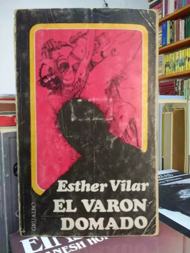 El Varón Domado - Esther Vilar - Ensayo - Feminismo - 1974