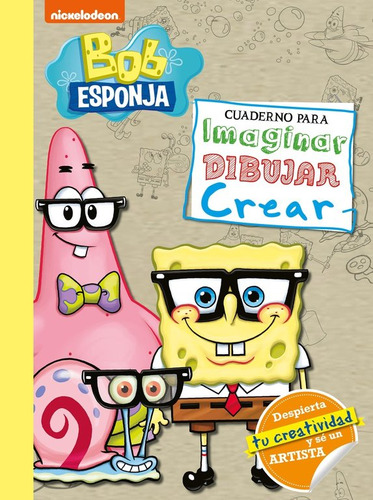 Bob Esponja Cuaderno Para Imaginar Dibuj - Nickelodeon