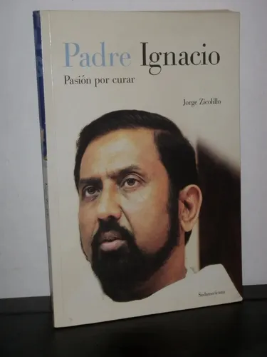 Padre Ignacio Pasión Por Curar - Jorge Zicolillo - Biografía (Usado)