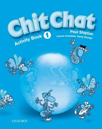 Chit Chat 1 - Activity Book - Paul Shipton