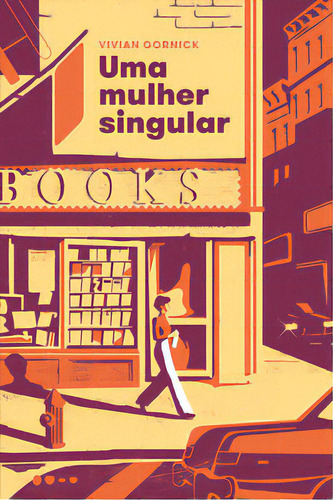Uma Mulher Singular, De Gornick, Vivian. Editora Todavia Livros, Capa Mole Em Português, 2023