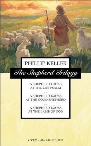 The Shepherd Trilogy: A Shepherd Looks At The 23rd Psalm, A 