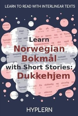 Learn Norwegian Bokmal With Short Stories : Dukkehjem: Inter