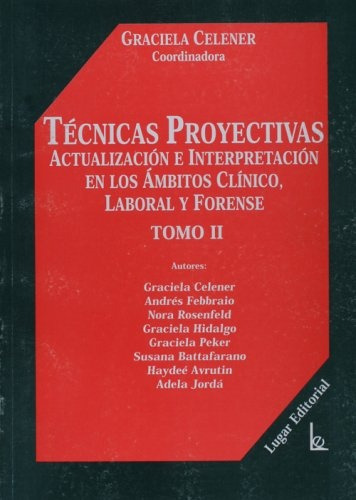 Tecnicas Proyectivas Vol. Ii, De Celener, Graciela. Editorial Lugar En Español