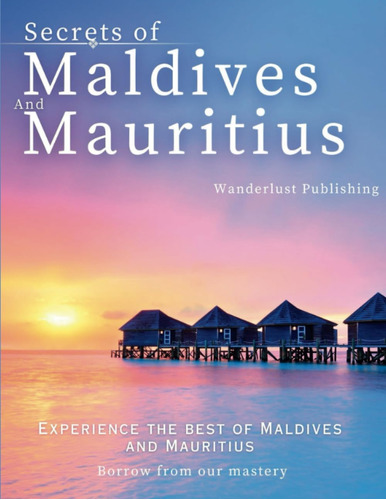 Libro: Secrets Of Maldives And Mauritius: Borrow From Our Of