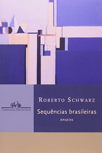 Seqüências brasileiras, de Schwarz, Roberto. Editorial Editora Schwarcz SA, capa mole em português, 1999