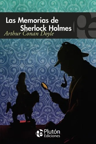 Las Memorias De Sherlock Holmes - Arthur Conan Doyle