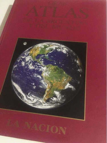 Gran Atlas De La Argentina Y El Mundo La Nación (Usado)