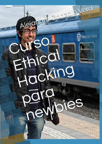 Curso Ethical Hacking Para Newbies (spanish Edition) 71okt