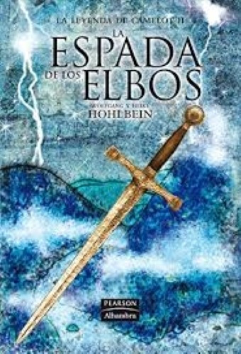 La Leyenda De Camelot Ii: Espada De Los Elbos