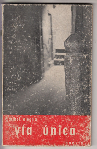 1965 Poesia Claribel Alegria Via Unica 1a Edicion Raro