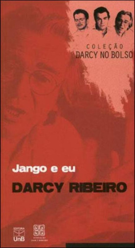 Jango E Eu, De Ribeiro, Darcy. Editora Unb - Universidade De Brasília, Capa Mole Em Português