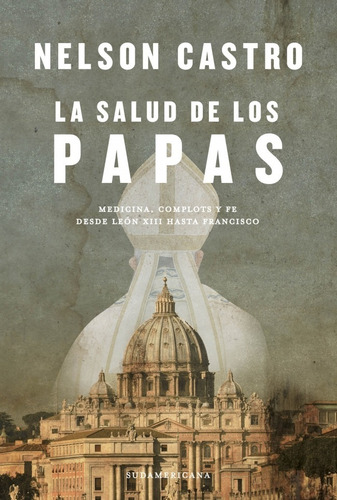 La Salud De Los Papas - Nelson Castro - Sudamericana - Libro