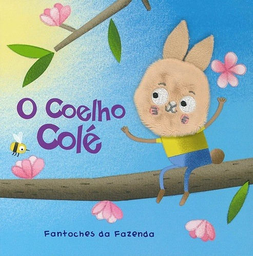 Coelho Colé, o: fantoches da fazenda, de Yoyo Books. Editora Brasil Franchising Participações Ltda, capa dura em português, 2019
