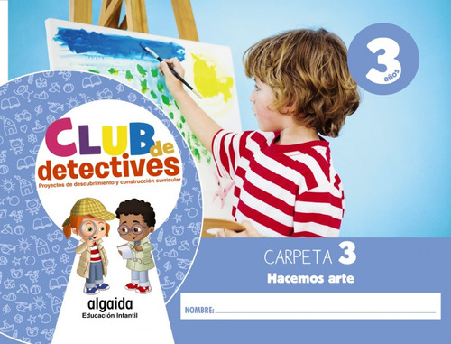 Club De Detectives 3 Anos Carpeta 3 Hacemos Arte - Aa Vv