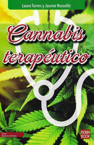 Cannabis Terapeutico - Laura Torres Y Jaume Rossello + Envio