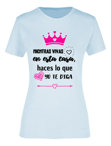 Playera Mujer - Frase De Mamá - En Esta Casa