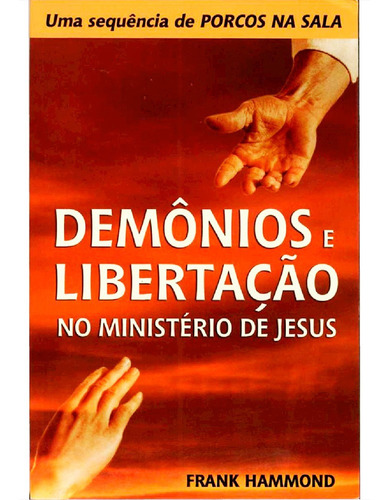 Demônios E Libertação No Ministério De Jesus | Frank Hammon