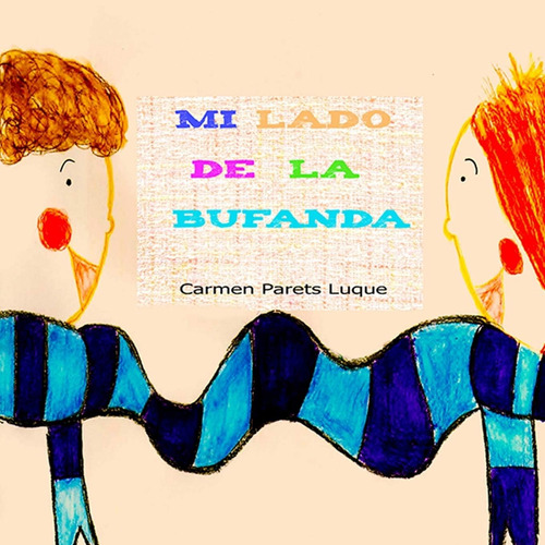 Libro: Mi Lado De La Bufanda: Cuento Infantil Sobre La Amist