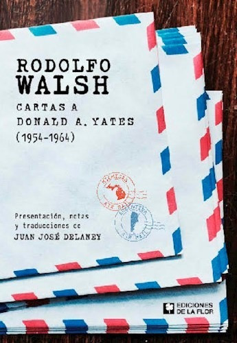Imagen 1 de 1 de Libro Cartas A Donald A. Yates( 1954 - 1964 ) De Rodolfo Wal