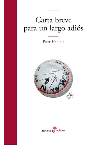 Carta Breve Para Un Largo Adiós - Handke, Peter