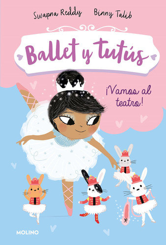 Libro Ballet Y Tutus 4 Vamos Al Teatro - Reddy,swapna