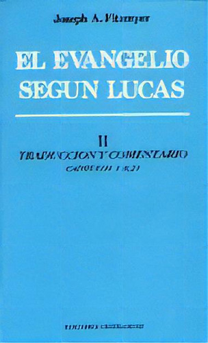 Evangelio Segãâºn Lucas, El. Tomo Ii.: Traducción Y Comentario, De J. A. Fitzmyer., Vol. Ii. Editorial Cristiandad Ediciones, Tapa Blanda En Español