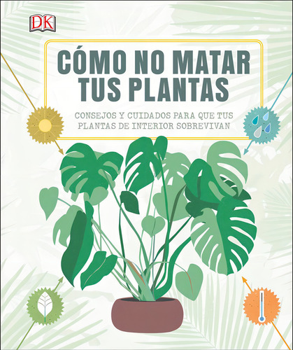 Cómo No Matar Tus Plantas, de Varios autores. Editorial Dk, tapa dura en español