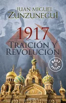 Comprar 1917 - Traicion Y Revolucion: Traición Y Revolución, De Juan Miguel Zunzunegui., Vol. 1.0. Editorial Debolsillo, Tapa Blanda, Edición 1.0 En Español, 2024