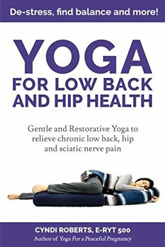 Book : Yoga For Low Back And Hip Health Gentle And...