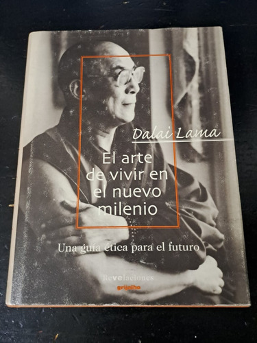 El Arte De Vivir En El Nuevo Milenio-dalai Lama-grijalbo