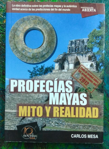 Carlos Mesa / Profecías Mayas Mito Y Realidad