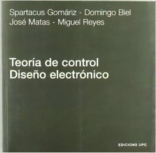 Teorãâa De Control. Diseãâ±o Electrãâ³nico, De Gomáriz Castro, Spartacus. Editorial Universitat Politecnica De Catalunya. Iniciativa D, Tapa Blanda En Español