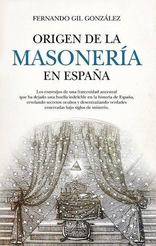 Libro: Historia De La Masoneria En Espana. Gil Gonzalez, Fer
