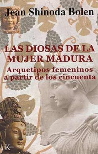 Las Diosas De La Mujer Madura - Jean Shinoda Bolen