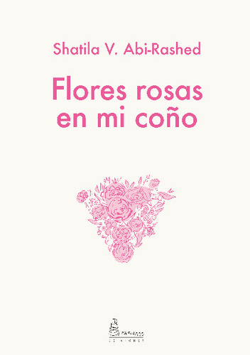 Libro Flores Rosas En Mi Cono - Shatila V. Abi-rashed