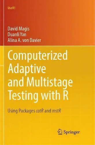 Computerized Adaptive And Multistage Testing With R : Using Packages Catr And Mstr, De David Magis. Editorial Springer International Publishing Ag, Tapa Blanda En Inglés