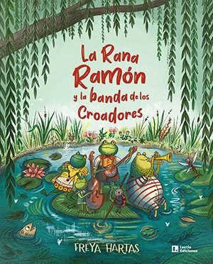 Libro La Rana Ramon Y La Banda De Los Croadores - Hartas,...